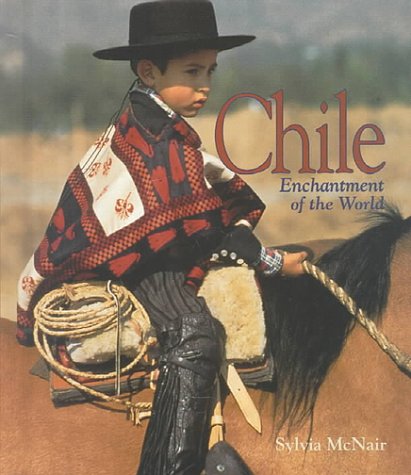 Chile (Enchantment of the World Second Series) (9780516210070) by McNair, Sylvia