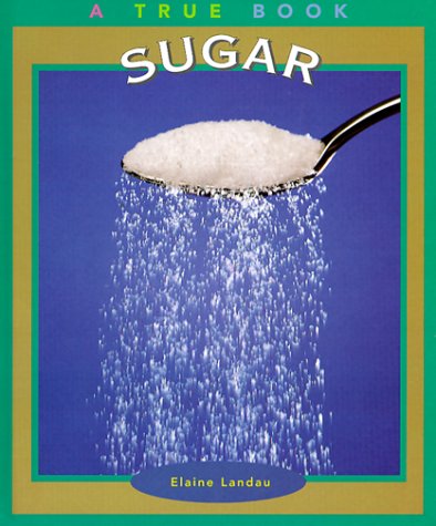 9780516210278: Sugar (True Books: Food and Nutrition)