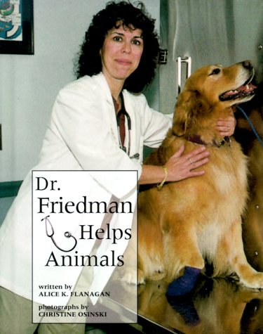 Dr. Friedman Helps Animals (Our Neighborhood) (9780516211381) by Flanagan, Alice K.