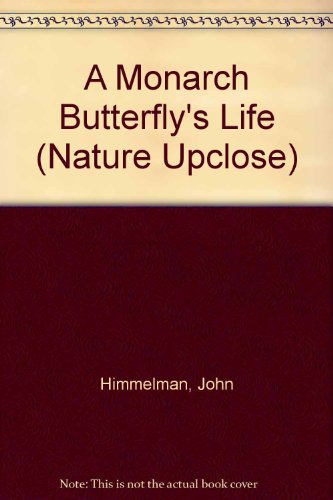 Beispielbild fr A Monarch Butterfly's Life zum Verkauf von Better World Books