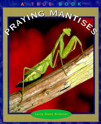 9780516211633: Praying Mantises (True Books: Animals)