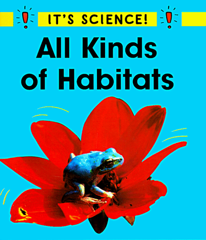 9780516211817: All Kinds of Habitats (It's Science)