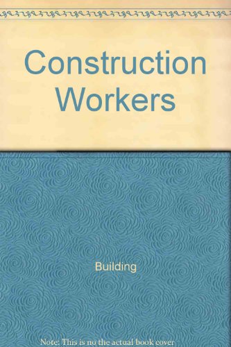 Stock image for Construction Workers for sale by Better World Books: West