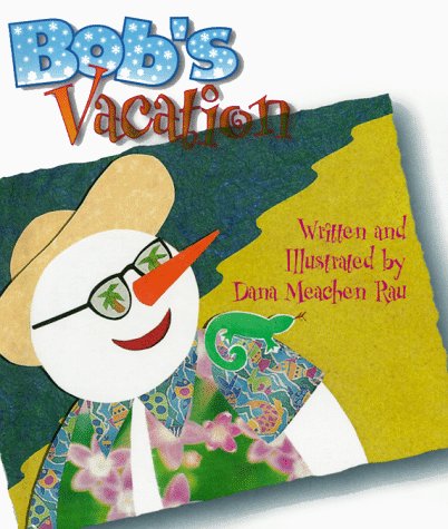 Bob's Vacation (Rookie Readers) (9780516215433) by Rau, Dana Meachen