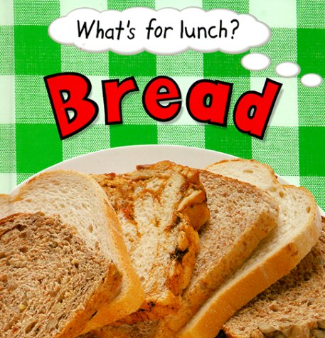 Bread (What's for Lunch) (9780516215464) by Llewellyn, Claire