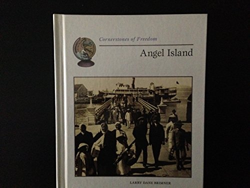 Angel Island (Cornerstones of Freedom Second Series) (9780516215662) by Brimner, Larry Dane