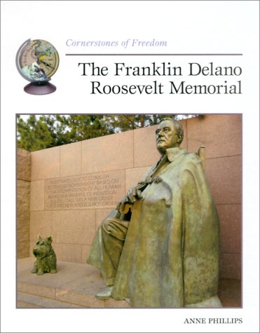 Beispielbild fr The Franklin Delano Roosevelt Memorial (Cornerstones of Freedom Second Series) zum Verkauf von Gulf Coast Books