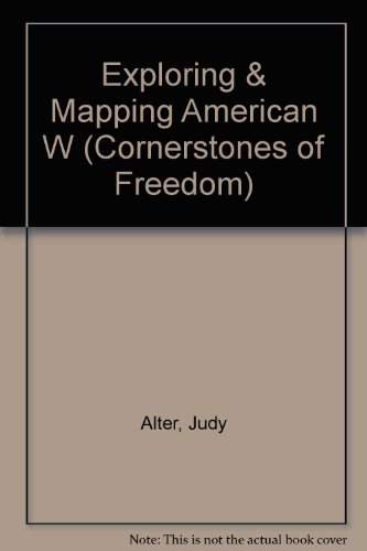 Imagen de archivo de Exploring and Mapping the American West (Cornerstones of Freedom Second Series) a la venta por Wonder Book