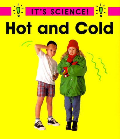 Hot and Cold (It's Science) (9780516216546) by Hewitt, Sally