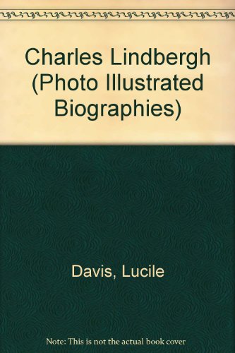 Charles Lindbergh (Photo Illustrated Biographies) (9780516217628) by [???]