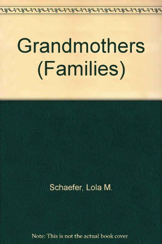 Grandmothers (Families) (9780516218175) by [???]
