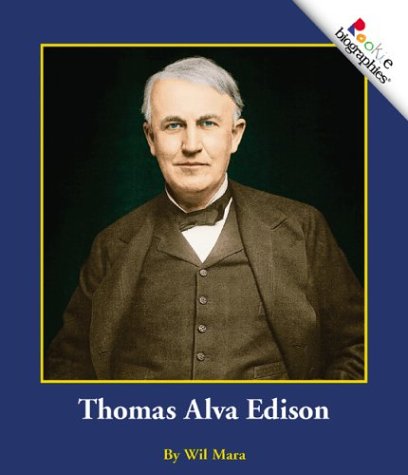 Thomas Alva Edison (Rookie Biographies) (9780516218434) by Mara, Wil