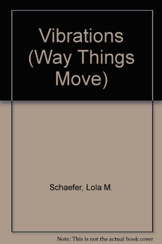 Vibrations (Way Things Move) (9780516219257) by Schaefer, Lola M.