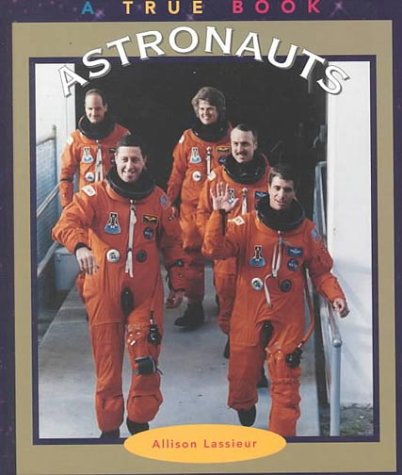 Beispielbild fr Astronauts (True Books: Space) zum Verkauf von Wonder Book