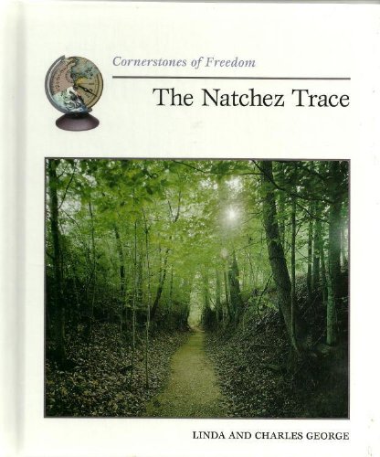 9780516220062: The Natchez Trace (Cornerstones of Freedom Second Series)