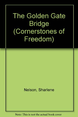 9780516220253: The Golden Gate Bridge (Cornerstones of Freedom Second Series)