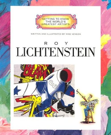 Imagen de archivo de Roy Lichtenstein (Getting to Know the World's Greatest Artists) a la venta por Visible Voice Books