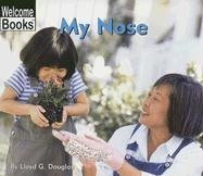 9780516221328: My Nose (Welcome Books)