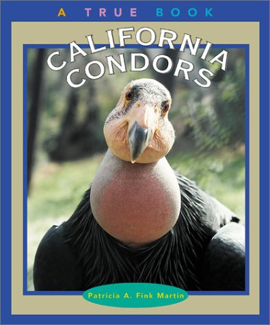 Stock image for California Condors (True Books: Animals) for sale by dsmbooks