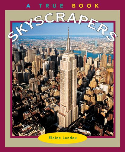 Skyscrapers (True Books: Buildings and Structures) (9780516221847) by Landau, Elaine