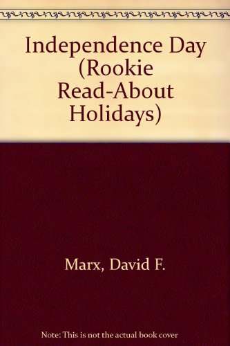 Imagen de archivo de Independence Day (Rookie Read-About Holidays) a la venta por SecondSale