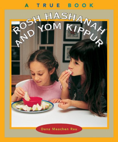 Rosh Hashanah and Yom Kippur (True Books: Holidays) (9780516222431) by Rau, Dana Meachen