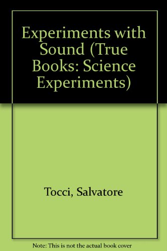 Stock image for Experiments With Sound (True Books: Science Experiments) for sale by Wonder Book