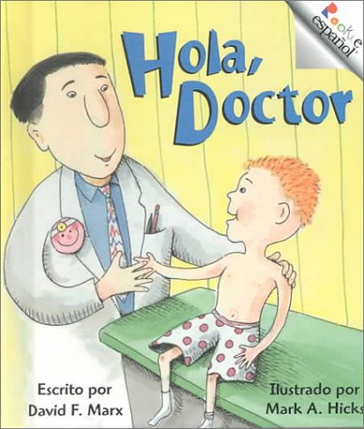 Hola, Doctor (Rookie Espanol) (Spanish Edition) (9780516222745) by Marx, David F.; Cordova, Jacqueline M.