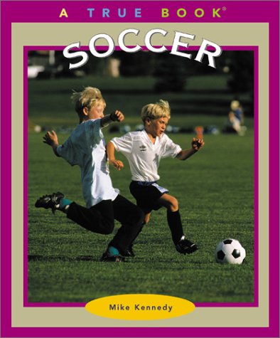 Stock image for Soccer (True Books: Sports) for sale by SecondSale