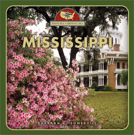 9780516223926: Mississippi (From Sea to Shining Sea)