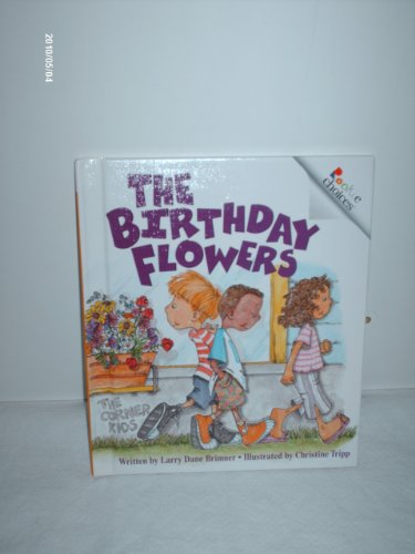 The Birthday Flowers (Rookie Choices) (9780516225401) by Brimner, Larry Dane; Brimmer, Larry Dane