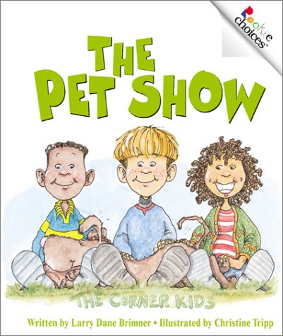 The Pet Show (Rookie Choices) (9780516225418) by Brimner, Larry Dane