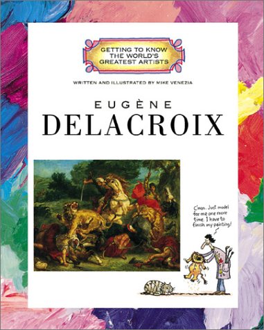 9780516225760: Eugene Delacroix (Getting to Know the World's Greatest Artists)