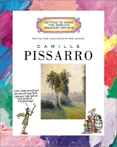 Camille Pissarro (Getting to Know the World's Greatest Artists) (9780516225777) by Mike Venezia