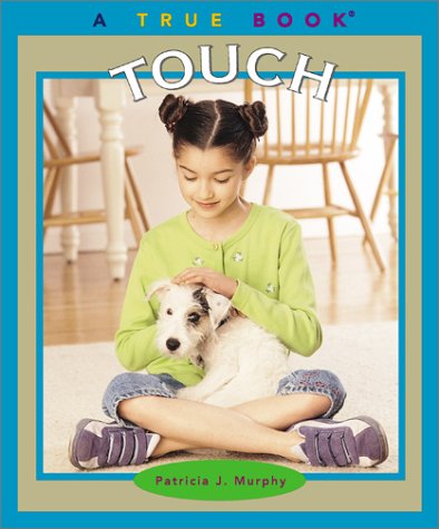 Stock image for Touch (True Books: Health and the Human Body) for sale by More Than Words