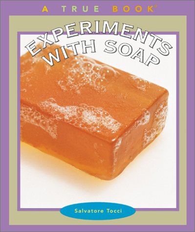 9780516226026: Experiments With Soap (True Books: Science Experiments)