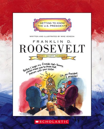 Franklin D. Roosevelt: Thirty-Second President 1933-1945 (Getting to Know the U.S. Presidents) (9780516226361) by Venezia, Mike