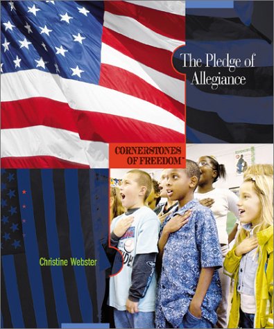 The Pledge of Allegiance (Cornerstones of Freedom, Second Series) (9780516226743) by Webster, Christine
