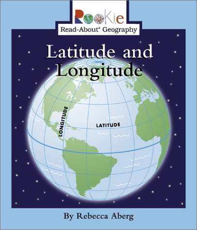 Imagen de archivo de Latitude and Longitude (Rookie Read-About Geography) a la venta por Wonder Book