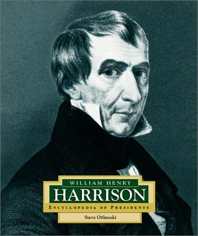 William Henry Harrison: America's 9th President (ENCYCLOPEDIA OF PRESIDENTS SECOND SERIES) (9780516227610) by Otfinoski, Steven