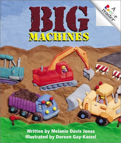Big Machines (Rookie Readers Level A) (9780516228457) by Jones, Melanie Davis