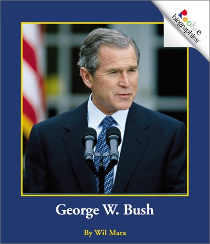 George W. Bush (Rookie Biographies) (9780516228525) by Mara, Wil