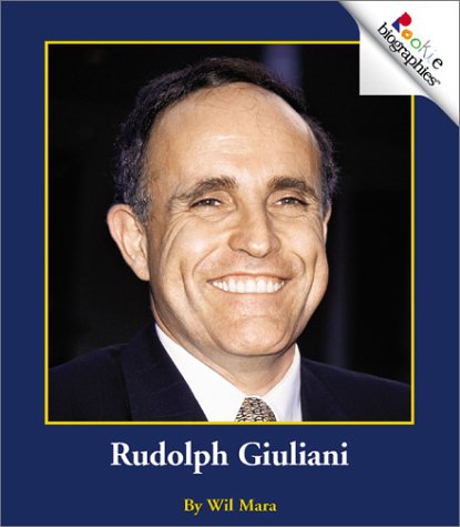 Rudolph Giuliani (Rookie Biographies) (9780516228600) by Mara, Wil