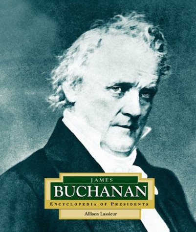 9780516228846: James Buchanan: America's 15th President (ENCYCLOPEDIA OF PRESIDENTS SECOND SERIES)