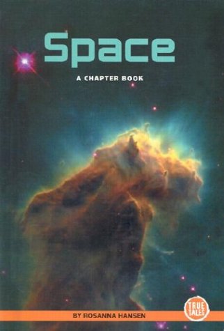 Stock image for Space: A Chapter Book (True Tales) for sale by GF Books, Inc.