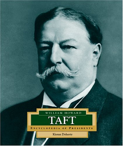 Beispielbild fr Encyclopedia of Presidents: William Howard Taft zum Verkauf von Better World Books: West