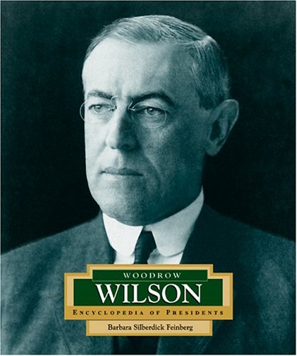 Beispielbild fr Encyclopedia of Presidents: Woodrow Wilson zum Verkauf von Better World Books: West