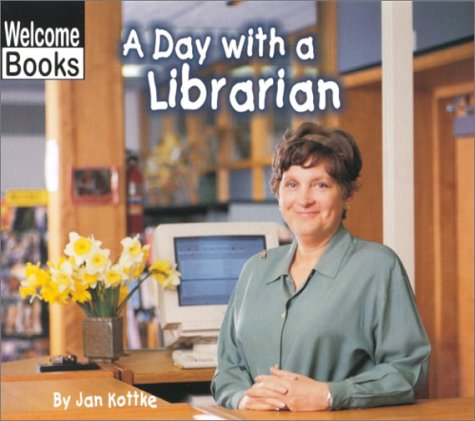 Beispielbild fr A Day With a Librarian (Welcome Books: Hard Work) zum Verkauf von SecondSale