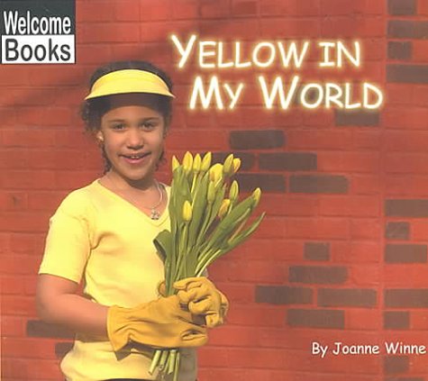 9780516230535: Yellow in My World (World of Color, the)