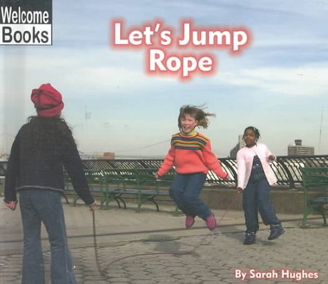 9780516231143: Let's Jump Rope (WELCOME BOOKS: PLAY TIME)